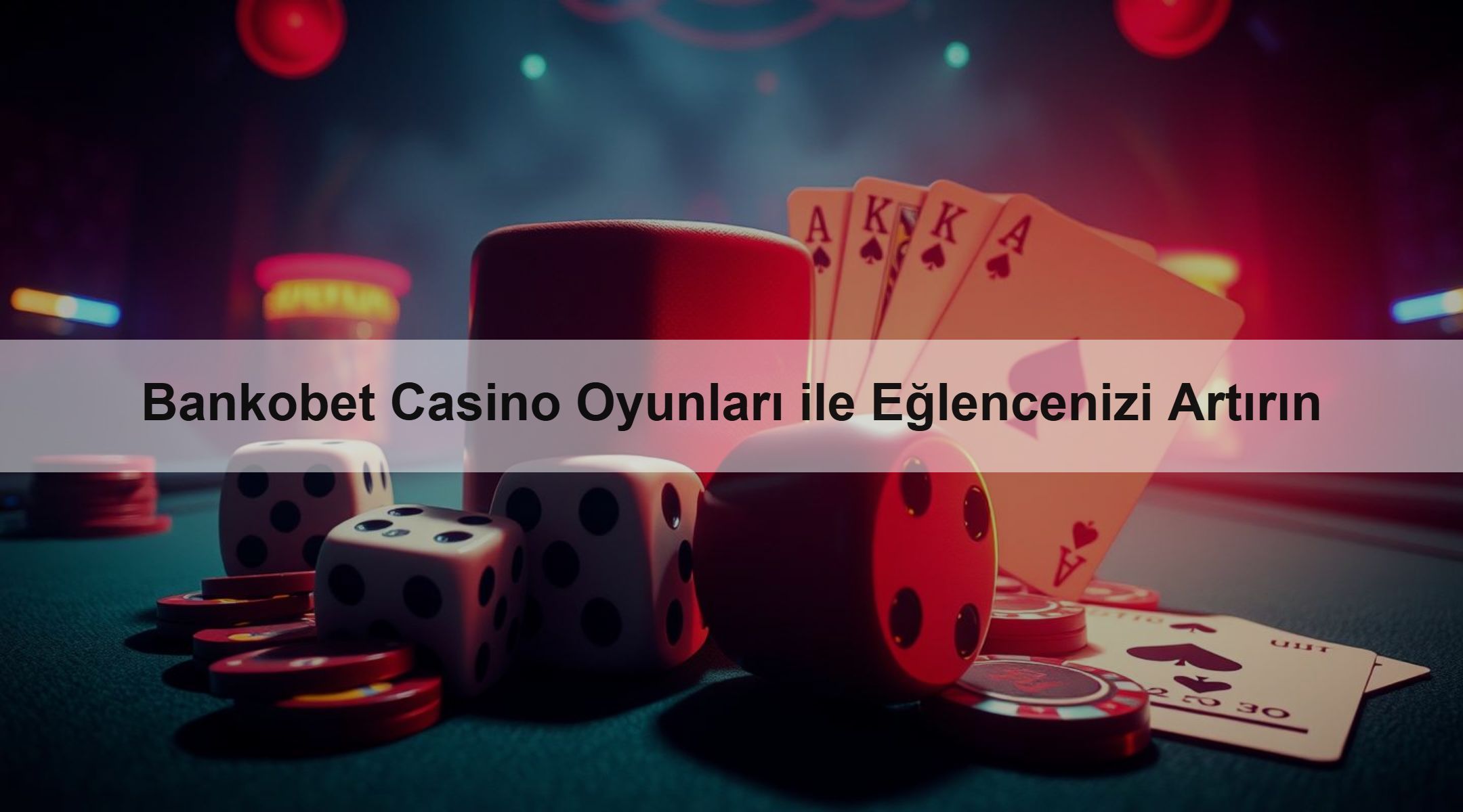 Bankobet Casino Oyunları ile Eğlencenizi Artırın